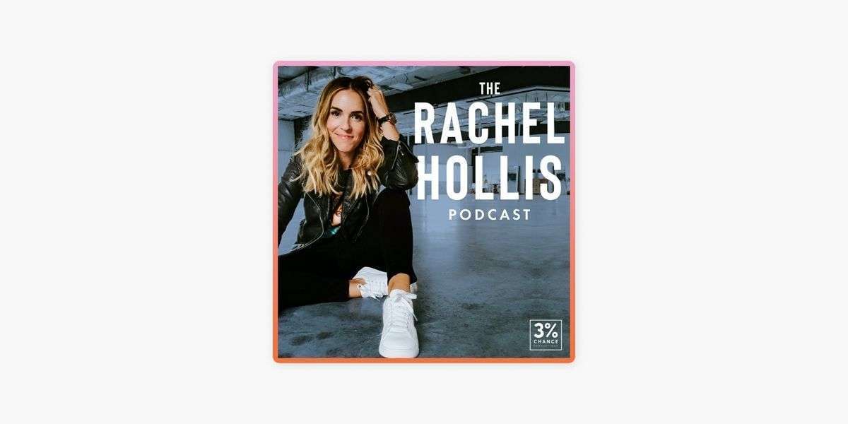 Best Podcasts for Entrepreneurs The Rachel Hollis Podcast